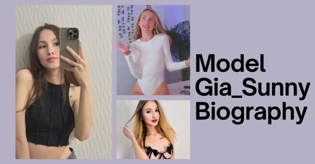 Model Gia_Sunny Biography